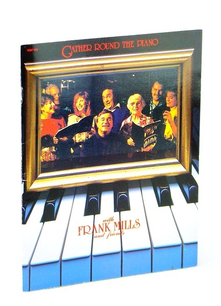 Gather Round the Piano with Frank Mills and Friends [Songbook …
