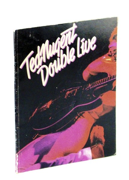 Ted Nugent Double Live [Gonzo!] Songbook [Song Book]: Piano Sheet …