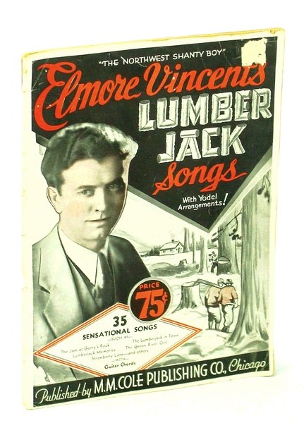 Elmore Vincent's Lumber Jack [Lumberjack] Songs - with Yodel Arrangements