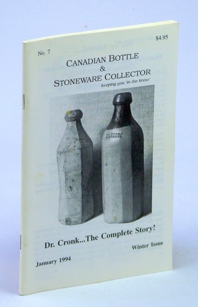 Canadian Bottle & Stoneware Collector, No. 7, January [Jan.] 1994 …