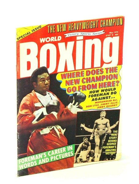 World Boxing [Magazine], May 1973: New Heavyweight Champ George Foreman …