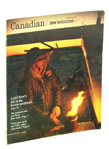 Canadian SW [Star Weekly Magazine], April 1-8, 1967: Bush Pilot …