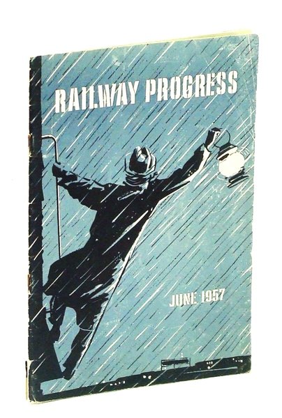 Railway Progress [Magazine], June 1957, Vol. XI, No. 4: California …