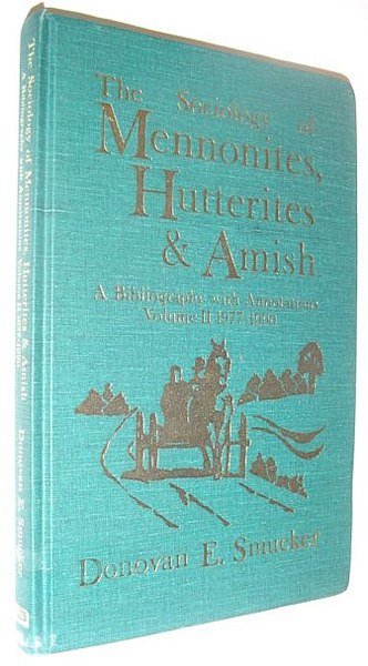 The Sociology of Mennonites, Hutterites, and Amish: A Bibliography With …