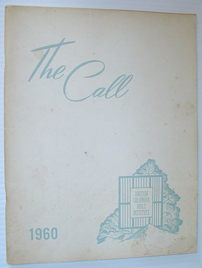 The Call 1960 - Yearbook of the British Columbia Bible …