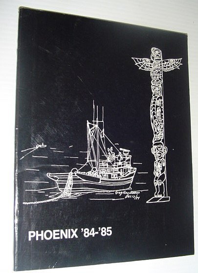 Phoenix 1984-1985: Year Book of Phoenix High School, Campbell River, …