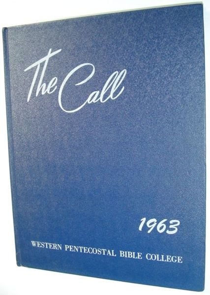 The Call 1963 - Yearbook of Western Pentecostal Bible College, …