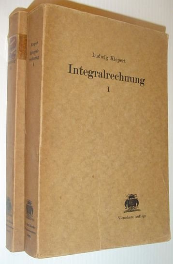 Grundriss Der Integral-Rechnung: I. Band - Integrations - Methoden Und …