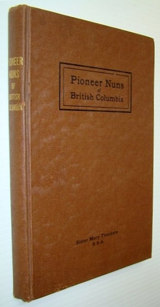 Pioneer Nuns of British Columbia - Sisters of St. Ann