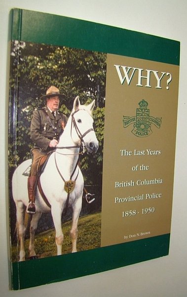 Why? : The Last Years of the British Columbia Provincial …