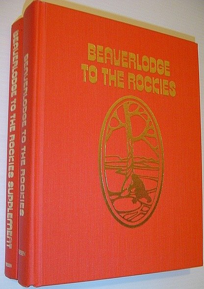 Beaverlodge to the Rockies Plus Second Volume Supplement (ISBN 0919213200)