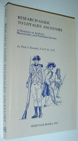 Research Guide to Loyalist Ancestors: A Directory to Archives, Manuscripts, …