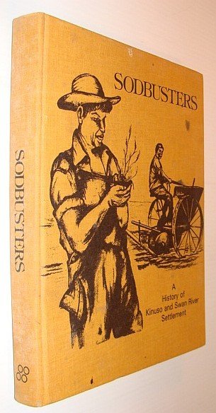 Sodbusters - A History of Kinuso and Swan River Settlement …
