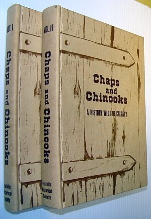 Chaps and Chinooks - A History West of Calgary: Complete …