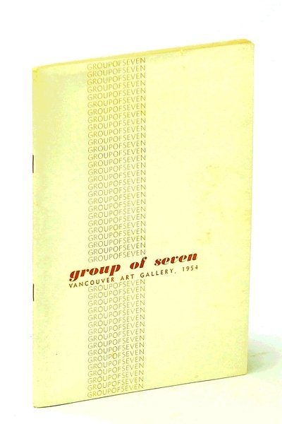 Group of Seven - Vancouver Art Gallery, 1954 [Exhibition Catalogue]