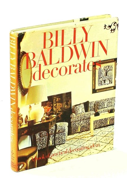 Billy Baldwin Decorates - A Book of Practical Decorating Ideas