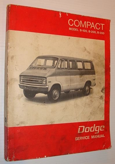 Dodge Service Manual: Compact Sports Van Service Manual - B100, …