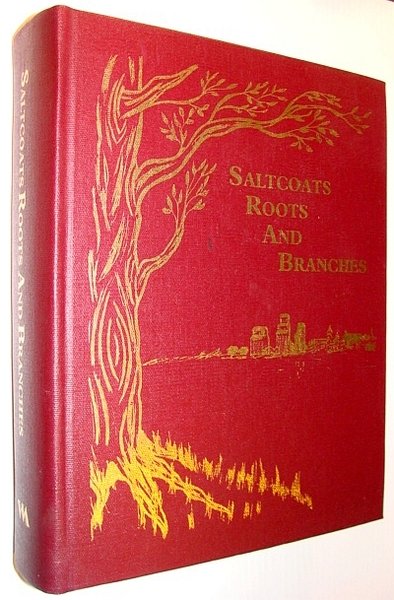 Saltcoats - Roots and Branches (Saskatchewan Local History/Genealogy)