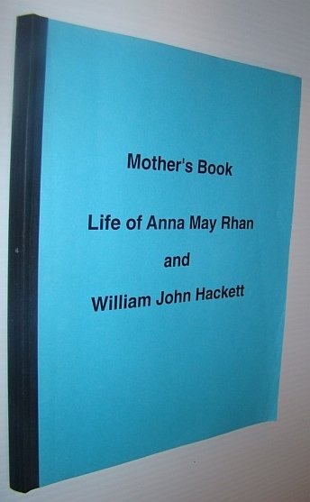 Mother's Book: Life of Anna May Rhan and William John …