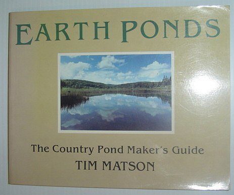 Earth Ponds: The Country Pond Maker's Guide