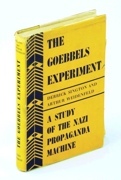 The Goebbels Experiment: A Study of the Nazi Propaganda Machine