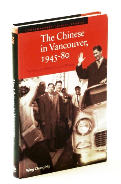 The Chinese in Vancouver, 1945--80: The Pursuit of Identity and …