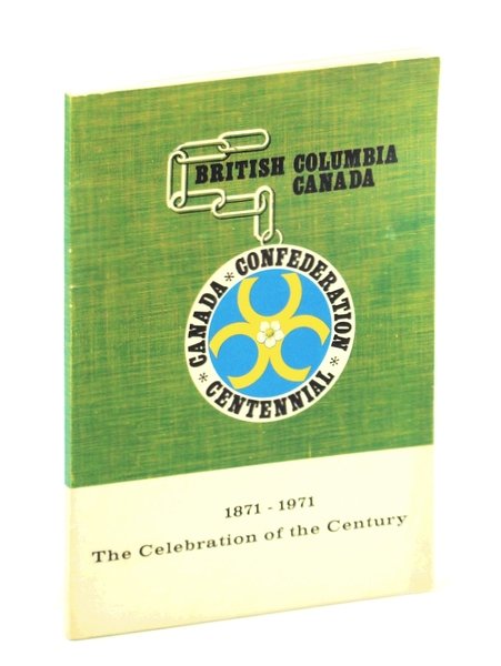 The Celebration of the Century, 1871 - 1971: The Report …