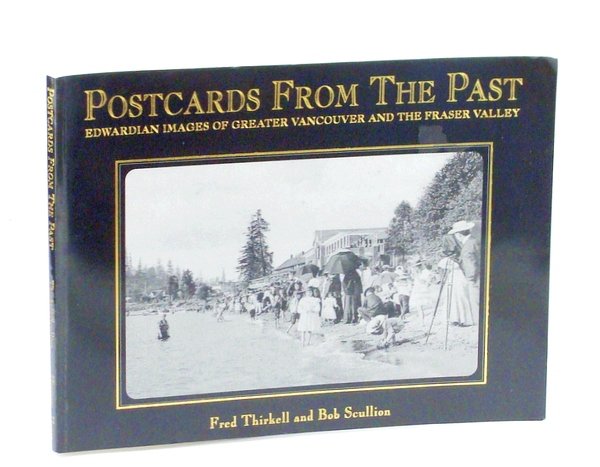 Postcards from the Past: Edwardian Images of Greater Vancouver and …