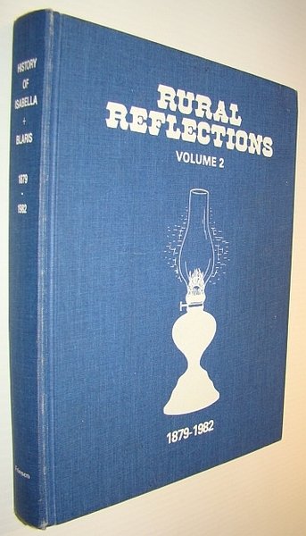 Rural Reflections, Volume 2 (Two) 1879-1982 - Isabella, Manitoba History