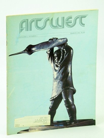 Arts West Magazine, Volume 6, Number 3, March (Mar.) 1981 …
