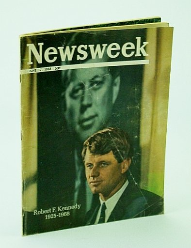 Newsweek, June 17, 1968: Robert F. Kennedy (RFK) 1925-1968 / …