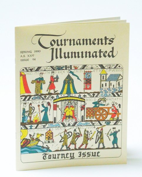 Tournaments Illustrated, Spring 1990, A.S. XXV, Issue 94 - Tourney …