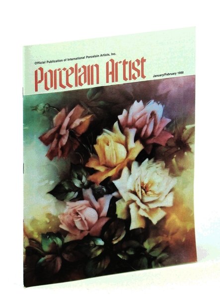 Porcelain Artist [Magazine] January / February [Jan./ Feb.] 1988: Roses