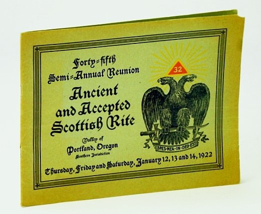 Program: Forty-Fifth Semi-Annual Reunion, Ancient and Accepted Scottish Rite - …