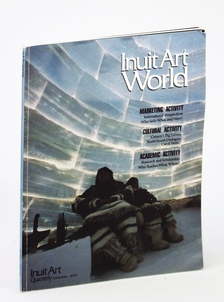 Inuit Art World - Inuit Art Quarterly [IAQ] Special Issue, …