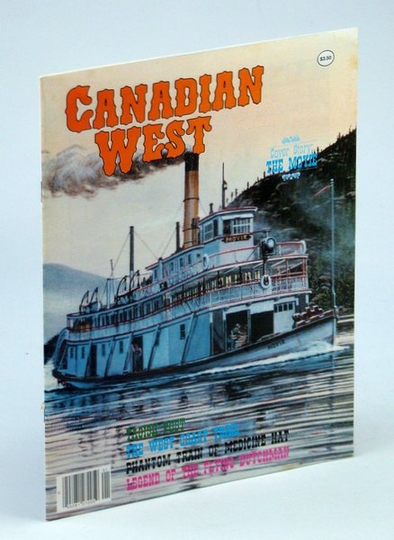 Canadian West Magazine, Vol 6, No. 1, Collector's #25 - …
