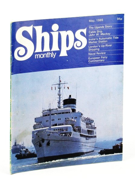 Ships Monthly - The Magazine For Shiplovers Ashore and Afloat, …