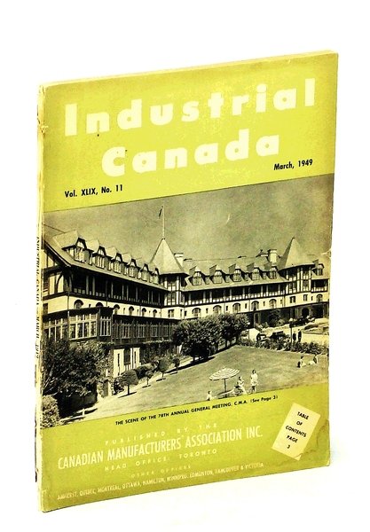 Industrial Canada [Magazine] March [Mar.], 1949, Vol. XLIX, No. 11 …