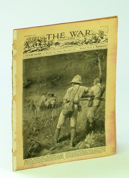 The War Illustrated - A Picture-Record of Events By Land, …