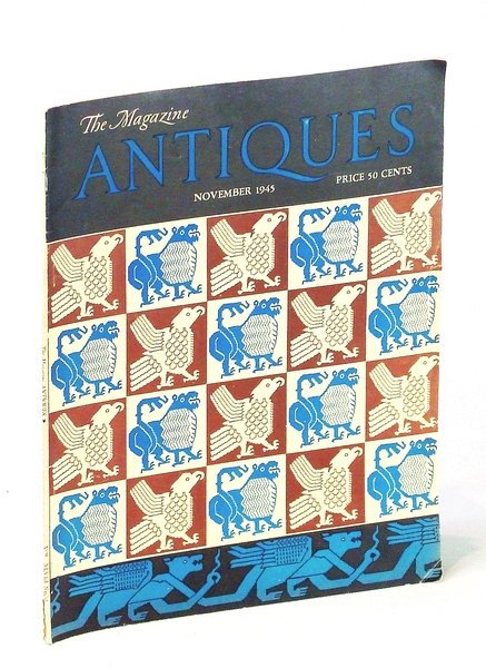 The Magazine Antiques, November 1945, Vol. XLVIII, No. 5: The …