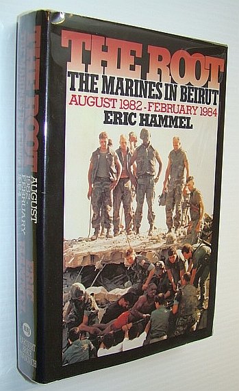 The Root: The (U.S.) Marines in Beirut, August 1982-February 1984