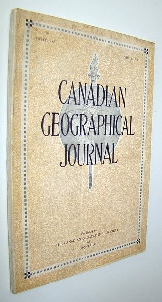 Canadian Geographical Journal, May 1930, Vol. I, No. 1 - …
