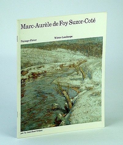 Marc-Aurele de Foy Suzor-Cote: Paysage d'hiver / Marc-Aurele de Foy …