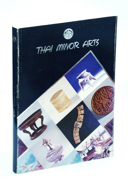 Thai Minor Arts: Published on the Centennial Anniversary of His …