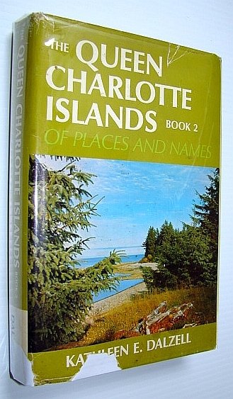 The Queen Charlotte Islands - Book 2 (Two): Of Places …
