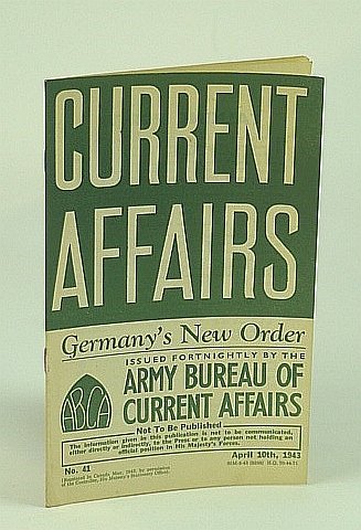 Current Affairs, Number 41: Germany's New Order, April (Apr.) 10th, …