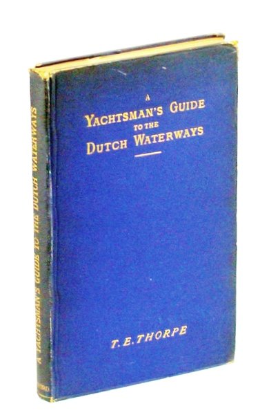 A Yachtsman's Guide to the Dutch Waterways Including the Zuider …