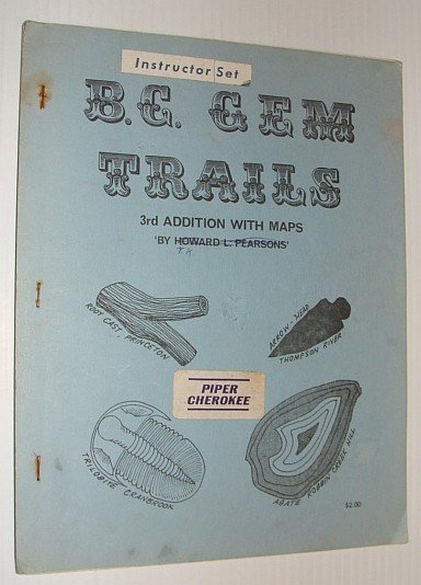 B.C. (British Columbia) Gem Trails - With Maps