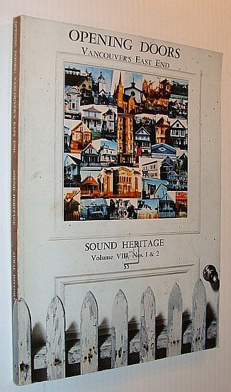 Opening Doors - Vancouver's East End: Sound Heritage Volume VIII, …