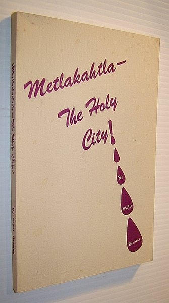 Metlakahtla: The Holy City!
